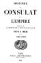 [Gutenberg 45014] • Histoire du Consulat et de l'Empire, (Vol. 10 / 20) / faisant suite à l'Histoire de la Révolution Française